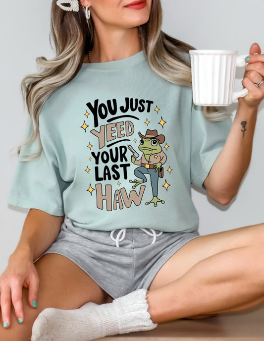 Your Last Haw - CC Tee (7-10 BD)